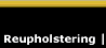 Reupholstering